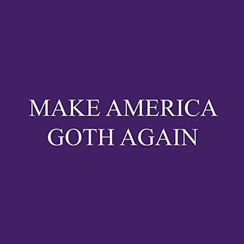 Yapmak Amerika Goth Tekrar Vinil Çıkartması Tampon Duvar Dizüstü Pencere Sticker 5