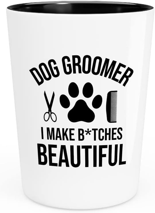 Flairy Land Dog groomer Shot Glass 1.5 oz-Dog groomer I Make Beautiful-Köpek Aşığı Pençe Sevimli Köpek Yavrusu Sahibi